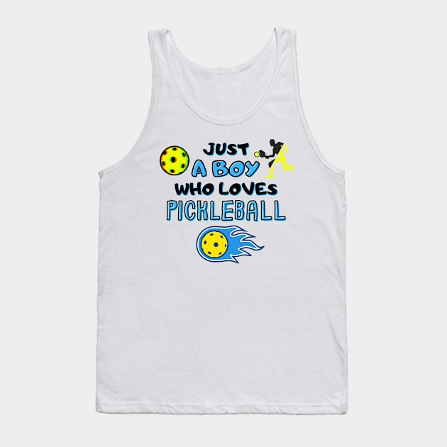 Funny Pickleball Player Just A Boy Who Loves Pickleball Tank Top by Load Art